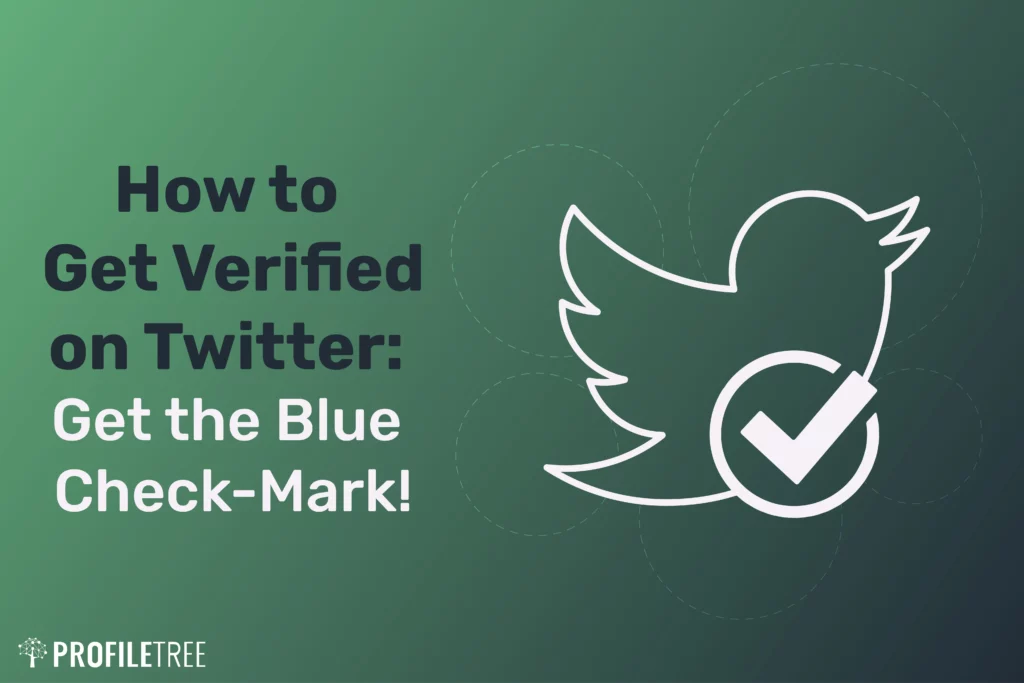 How to Get Verified on Twitter: Get the Blue Check-Mark!