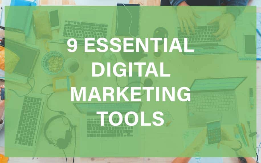 9 Essential Digital Marketing Tools
