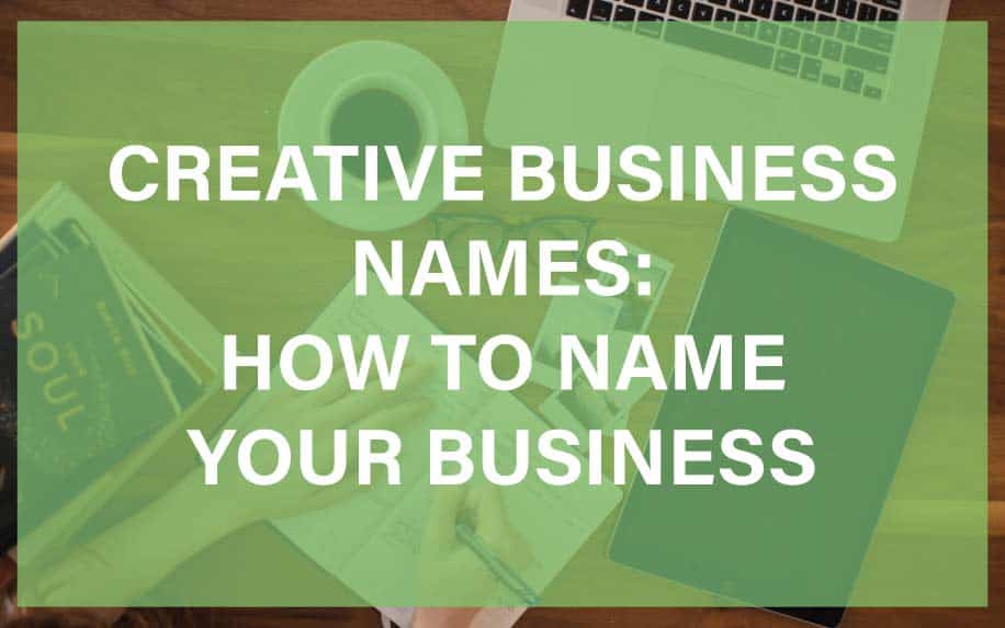 Creative Business Names: How to Name Your Business