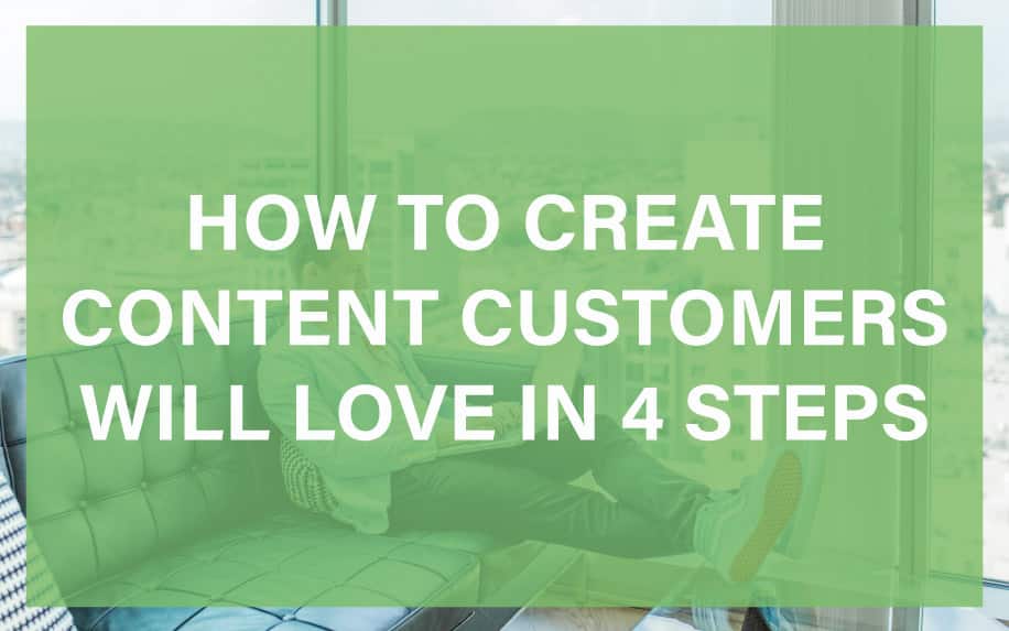 Content Creation: 4 Steps to Engage Your Audience and Move Them Through the Funnel