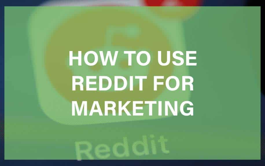 How to use Reddit for marketing