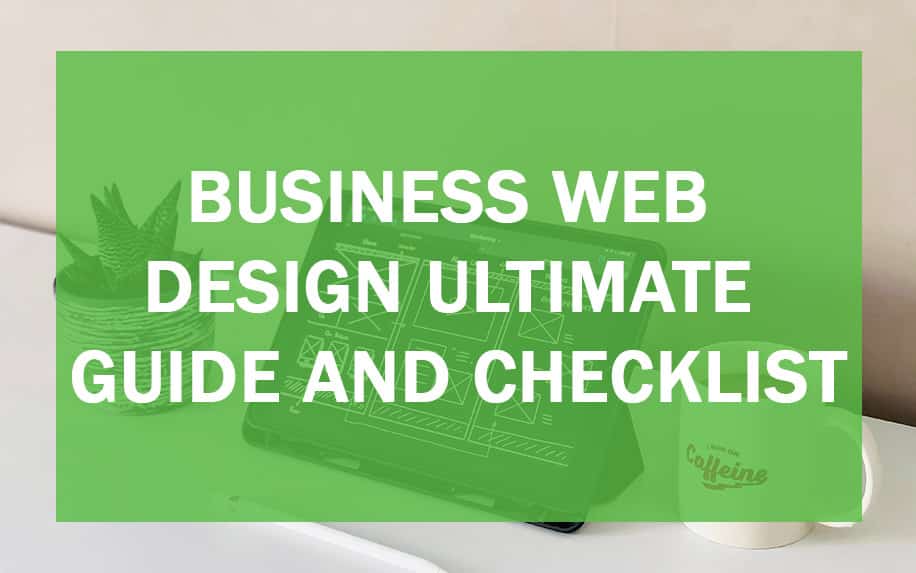 Business Web Design Ultimate Guide and Checklist