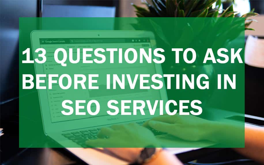 Featured image on 13 questions to ask before investing in SEO services.