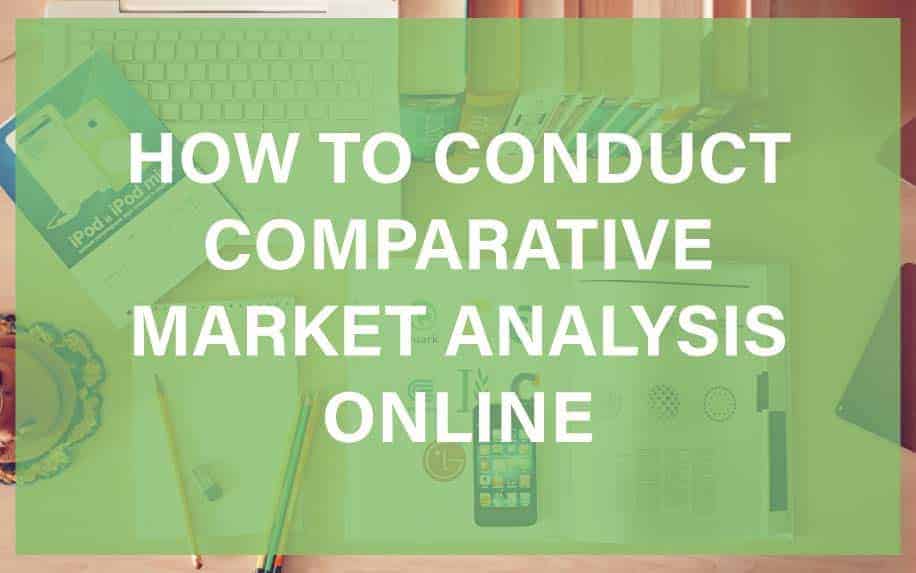 How to conduct comparative market analysis online