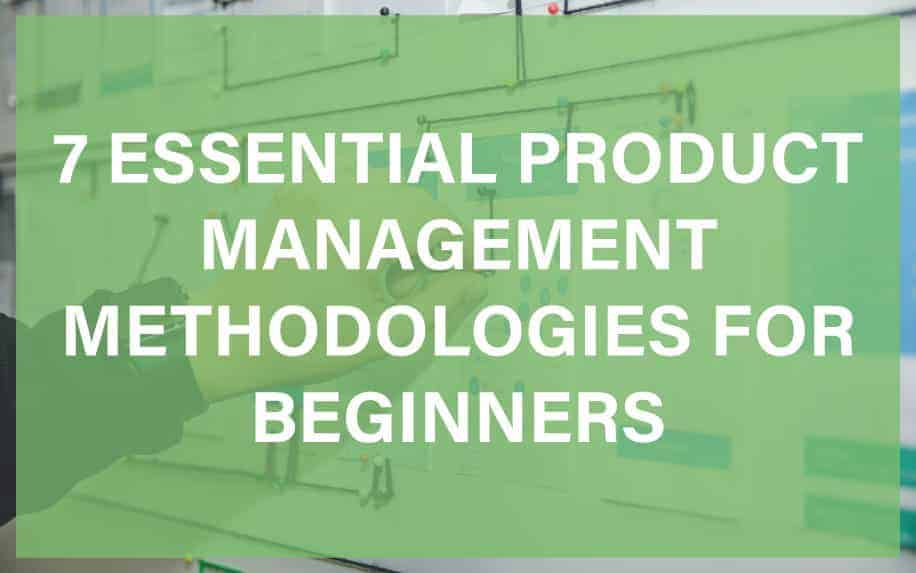 7 Essential Project Management Methodologies for Beginners