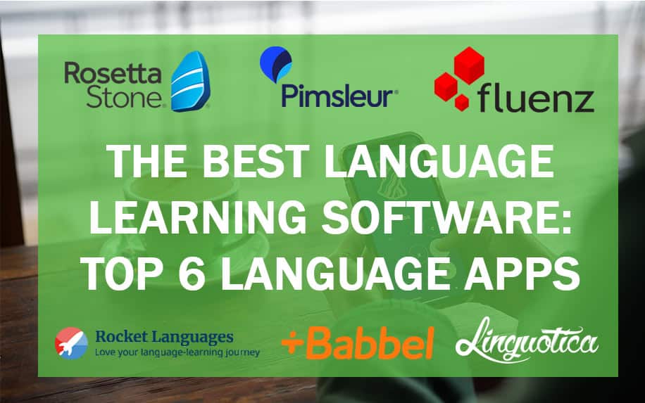 The Best Language Learning Software: Top 6 Language Apps