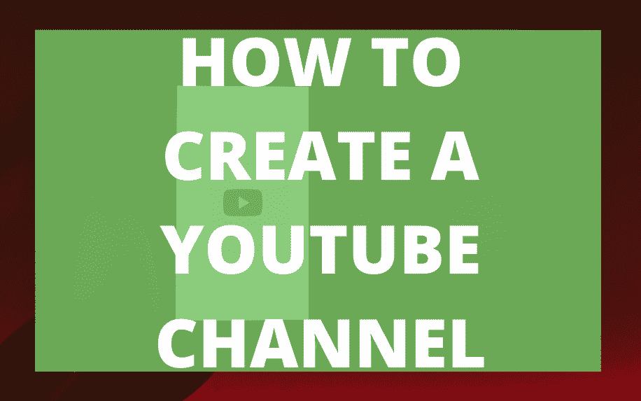 How to Create a YouTube Channel: Beginner’s Guide