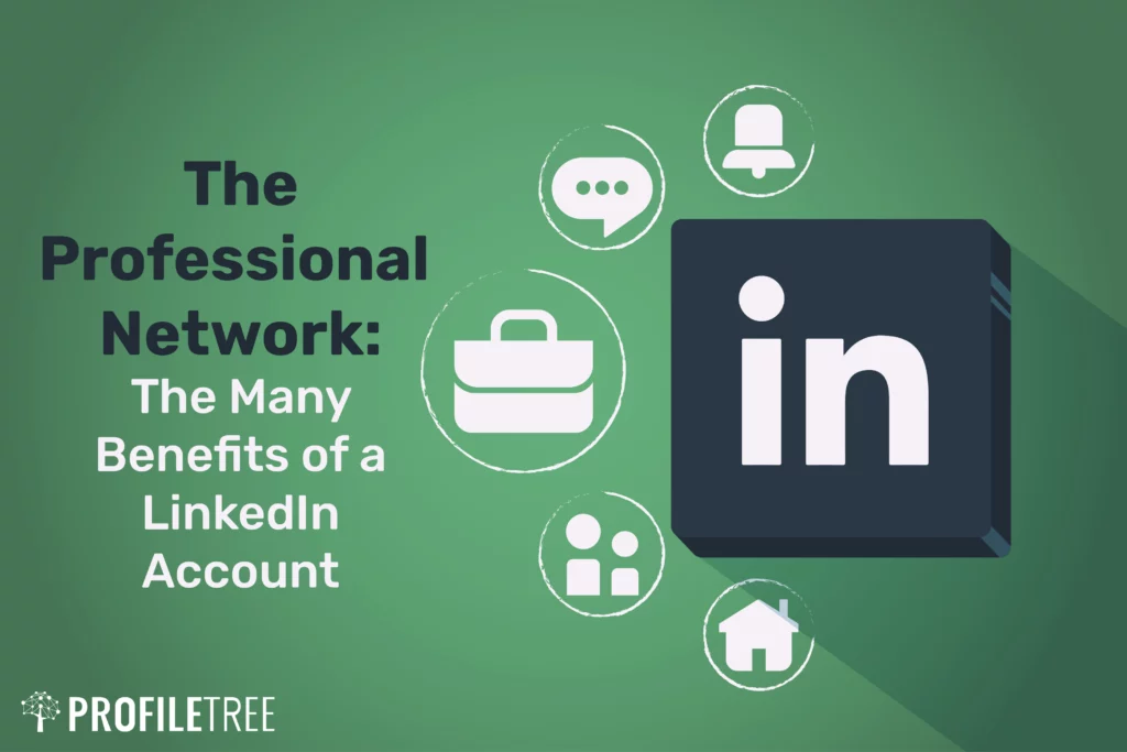 Social Media Sites List-The Professional Network The Many Benefits of a LinkedIn Account