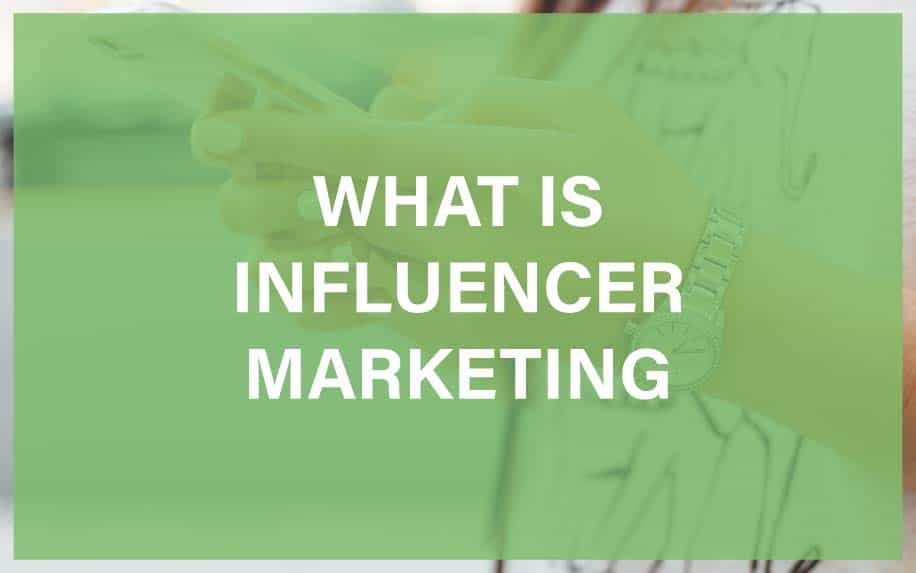 What Is Influencer Marketing? (Definition, Tips & Examples)