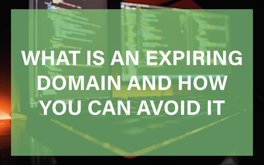 What Is An Expiring Domain? And How You Can Avoid It
