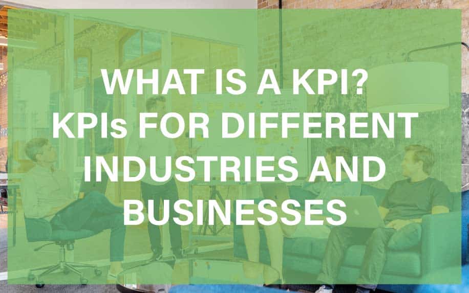 What is a KPI? KPIs for Different Industries and Businesses