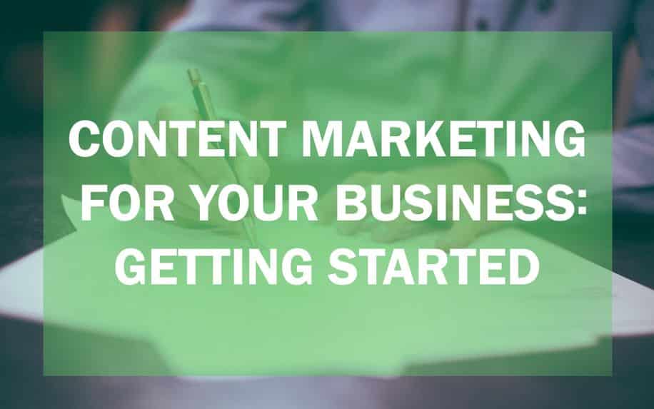 getting started with content marketing for your business
