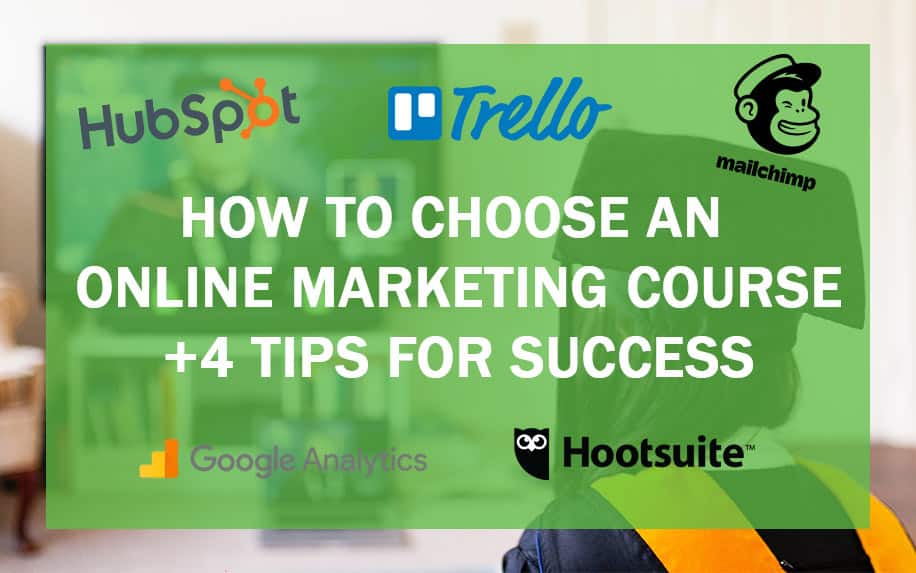 How to Choose an Online Marketing Course + 4 Tips for Success