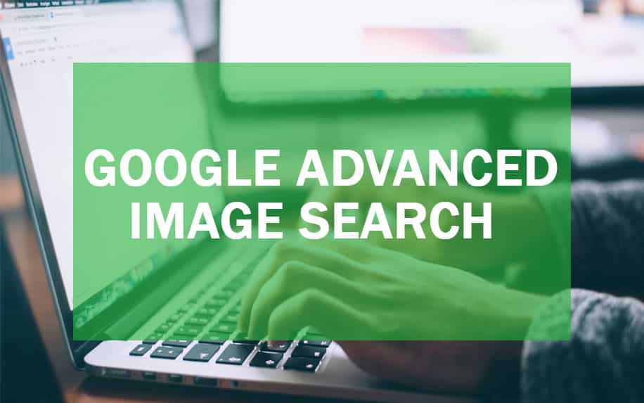 What is Google Advanced Image Search? Find images online