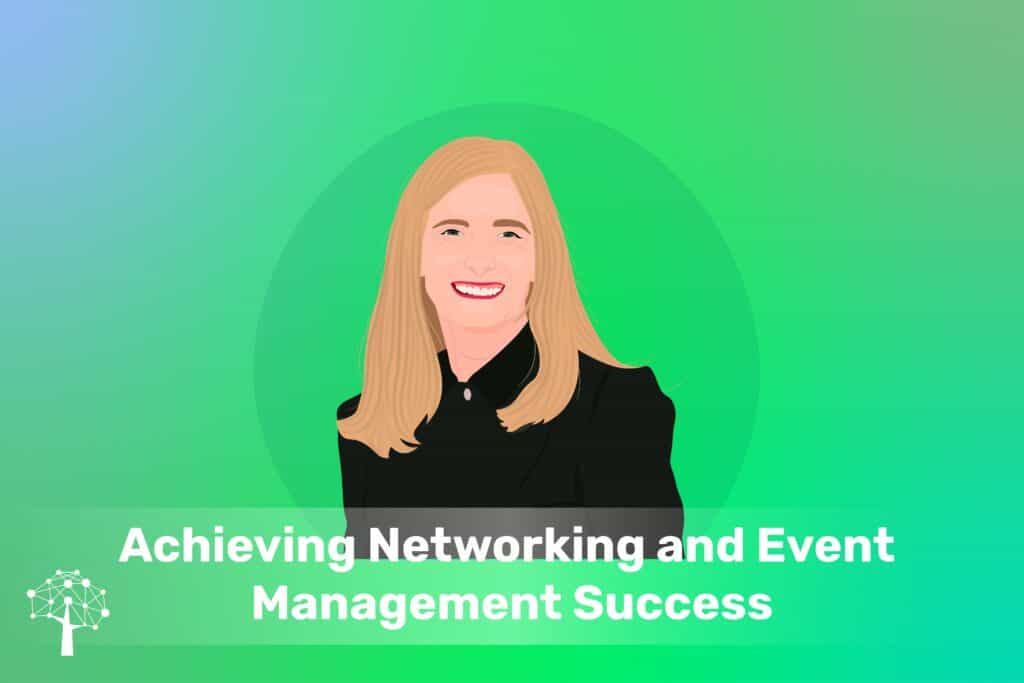 Sinead Norton: Achieving Networking and Event Management Success