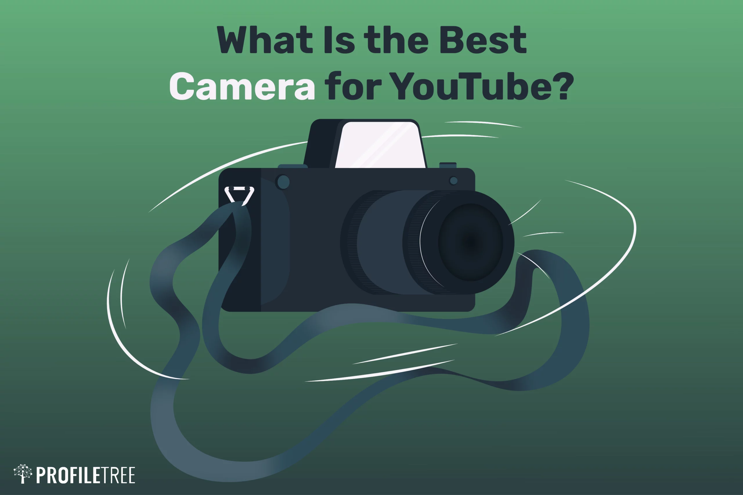 What Is the Best Camera for ?