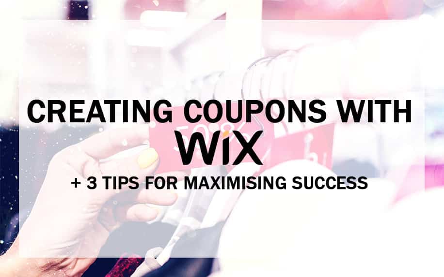 Creating Coupons with WIX + 3 Tips for Maximising Success