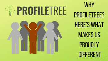 Why ProfileTree? Here’s What Makes Us PROUDLY Different