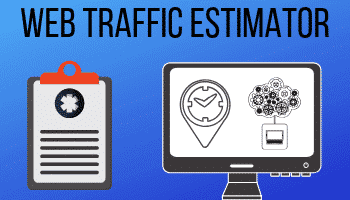 Web Traffic Estimator- Definition, Types, 5 Tools, and Tips