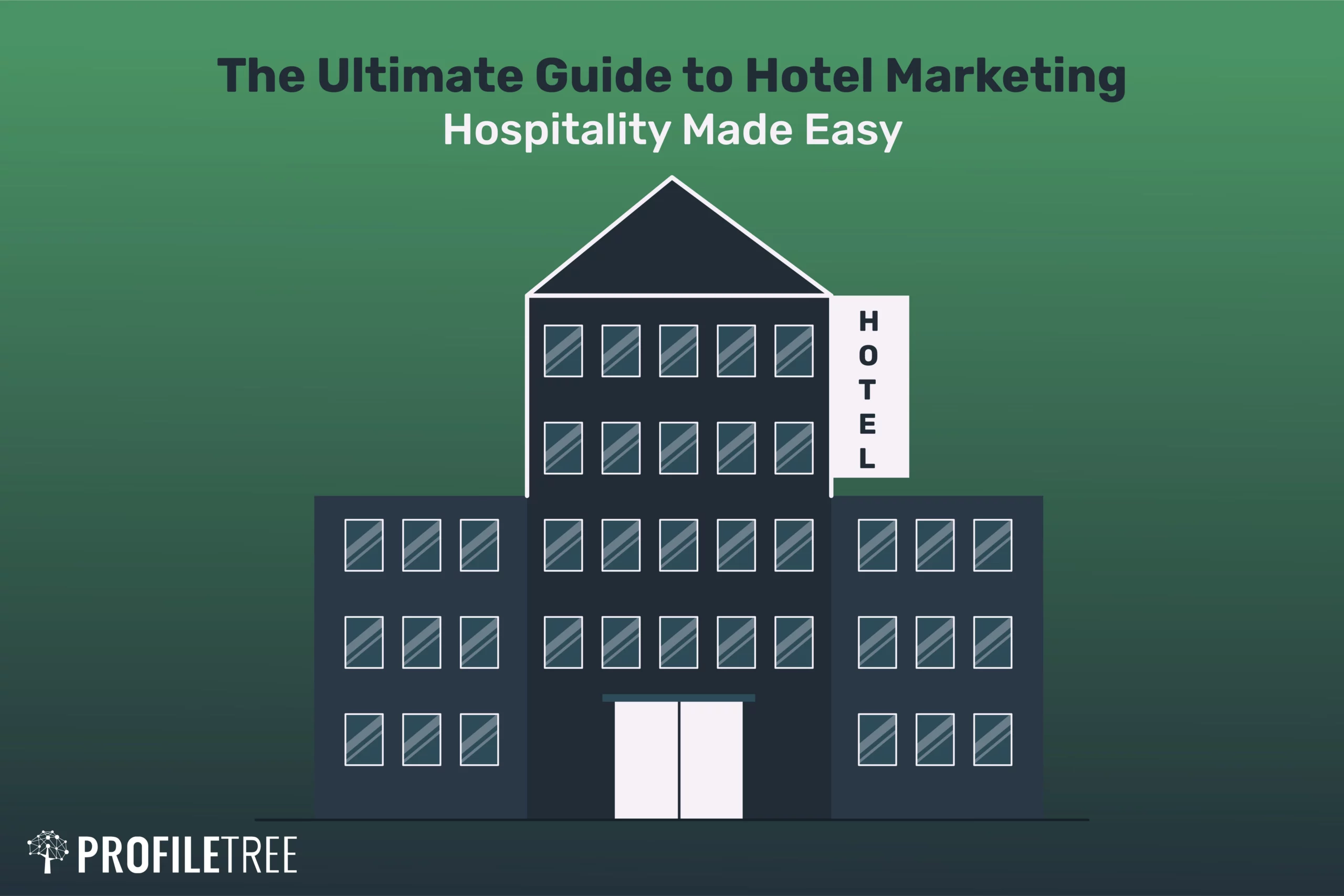 The Ultimate Guide to Hotel Marketing - Hospitality Made Easy