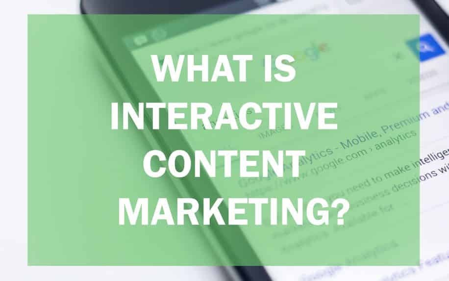 What is Interactive Content Marketing? The Ultimate Guide