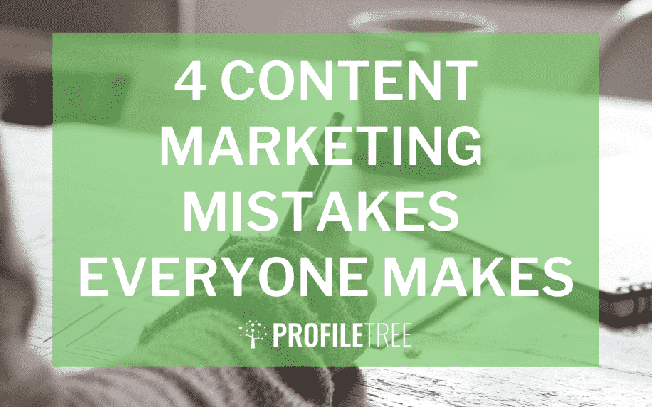 Content Marketing Mistakes Everyone Makes
