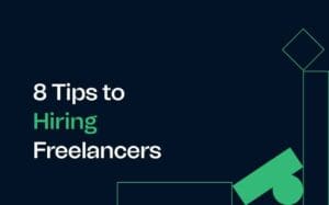 8 tips to hiring freelancers