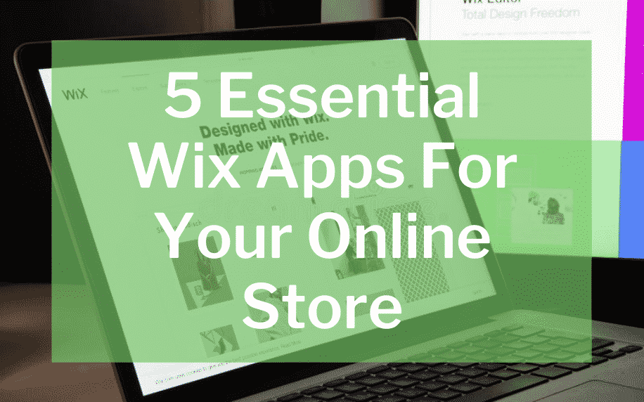 5 Essential Wix Apps For Your Online Store