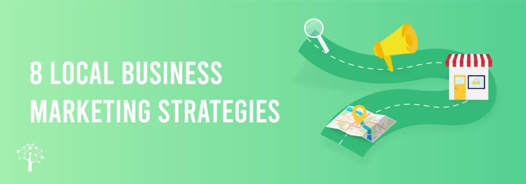 8 Local Business Marketing  Strategies