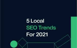 5 local SEO trends 2021
