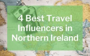 4 best travel influencers in northern ireland featured image