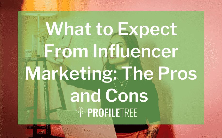 What to Expect From Influencer Marketing: The Pros and Cons
