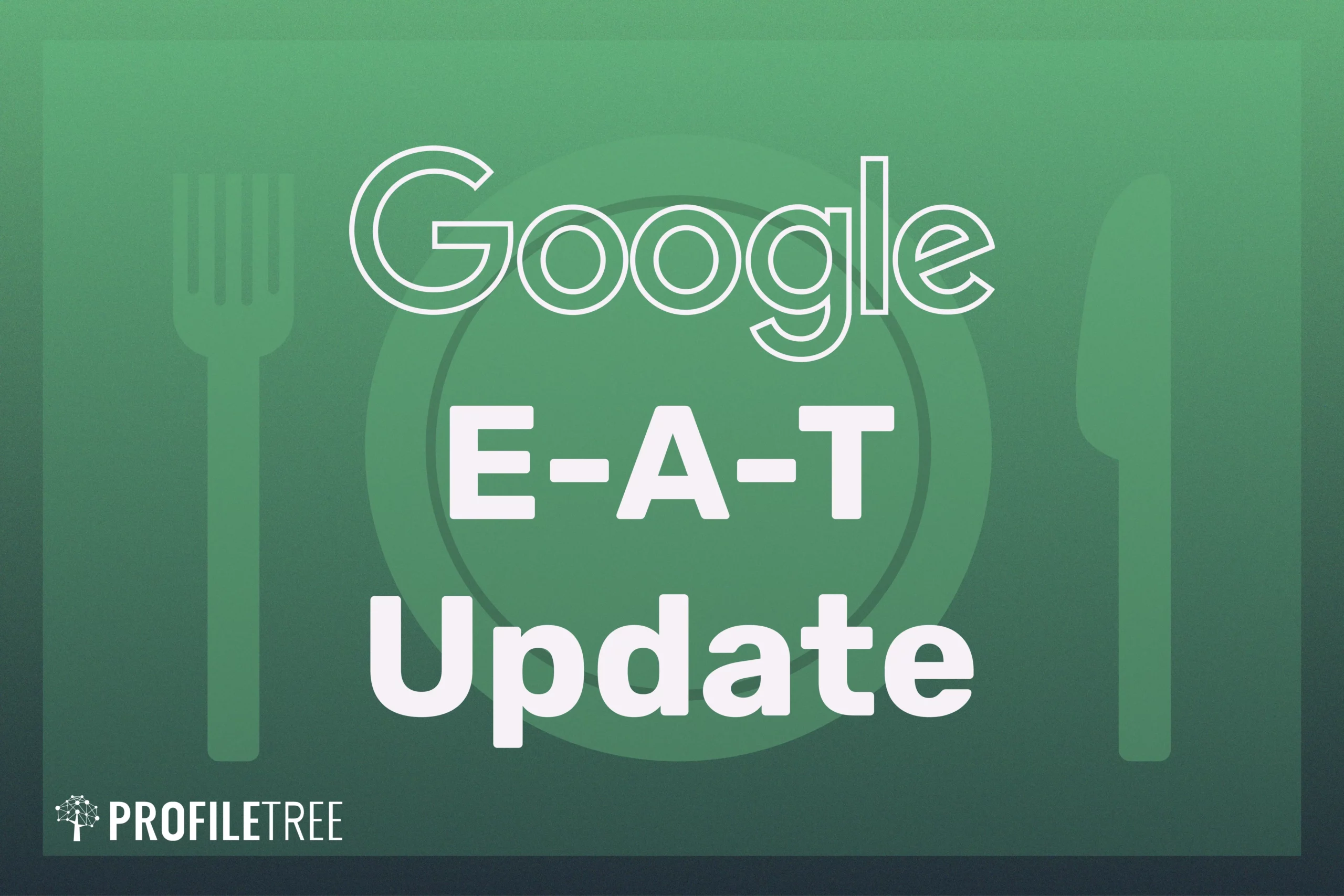 Google’s E-A-T Update