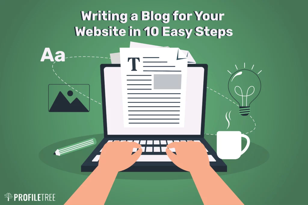 Writing a Blog for Your Website in 10 Easy Steps