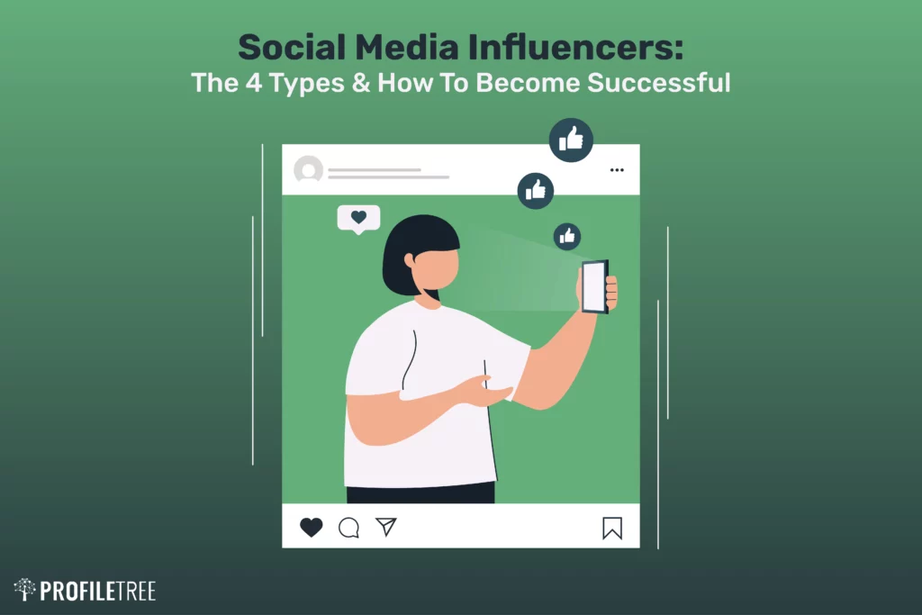 Social Media Influencers: The 4 Types & How To Become Successful