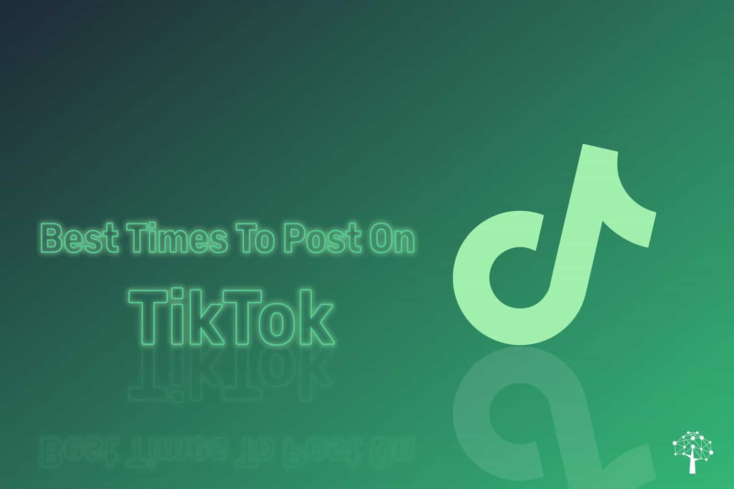 Best Times To Post On TikTok