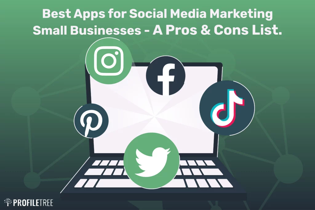 Best Apps for Social Media Marketing Small Businesses – A Pros & Cons List.