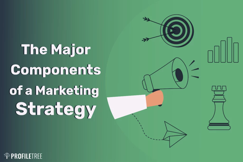 What Are the Major Components of a Marketing Strategy to Use Right Now?