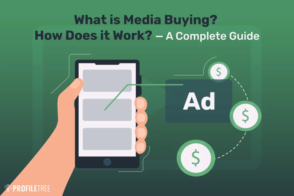 What is Media Buying? How Does it Work? — A Complete Guide