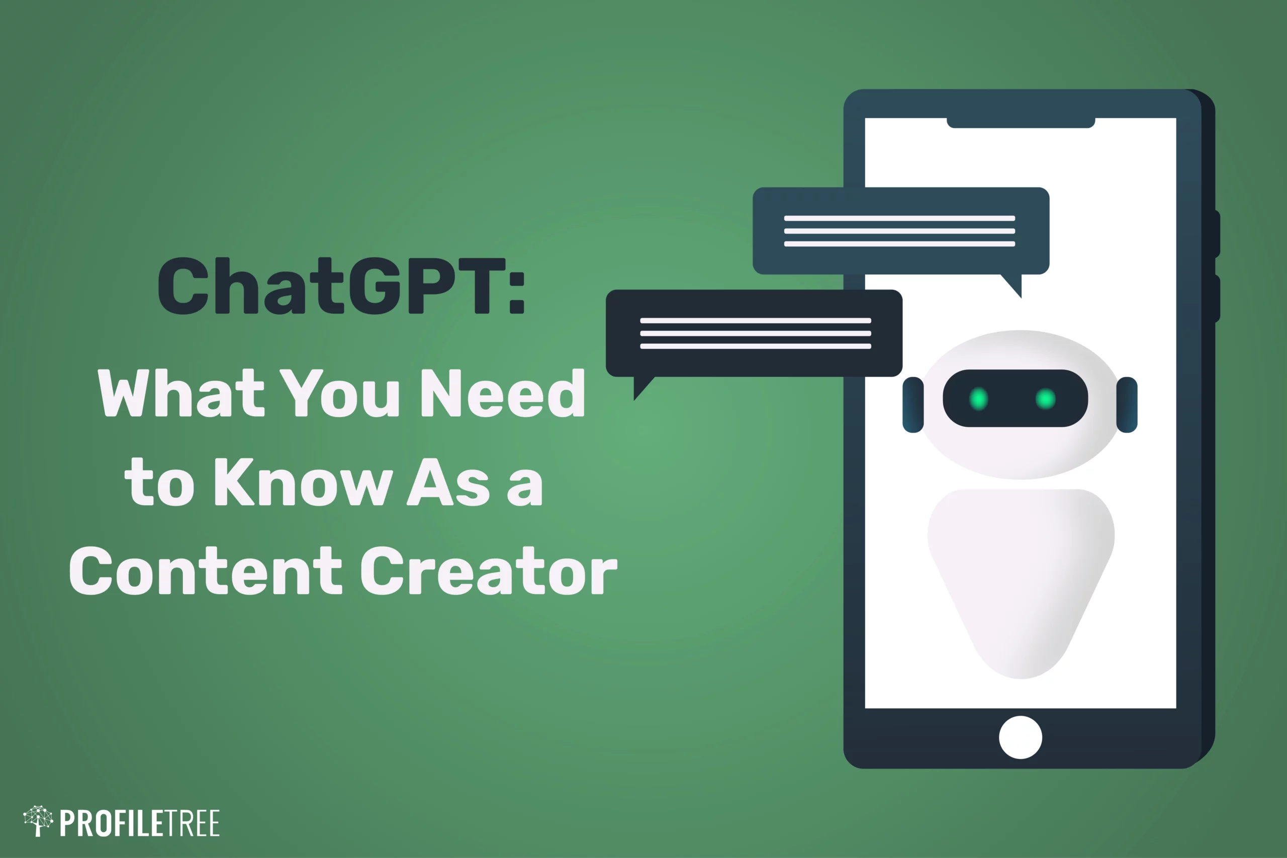 ChatGPT: What You Need to Know As a Content Creator