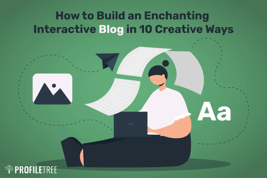 How to Build an Enchanting Interactive Blog in 10 Creative Ways