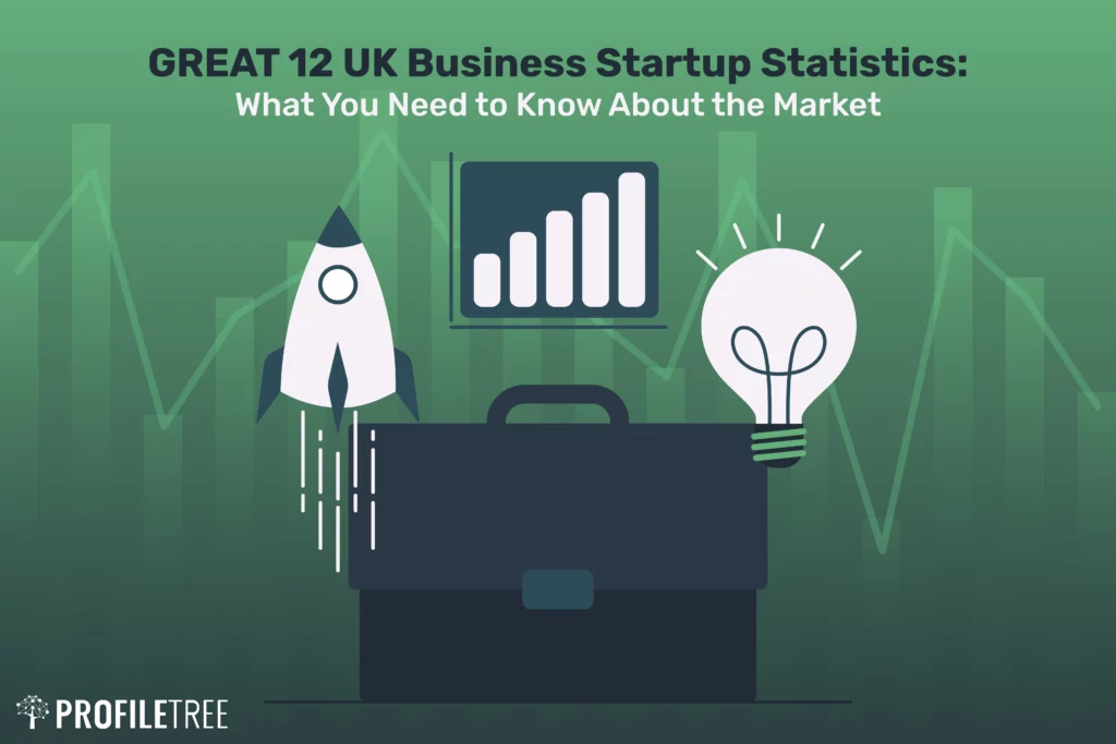 GREAT 12 UK Business Startup Statistics: What You Need to Know About the Market