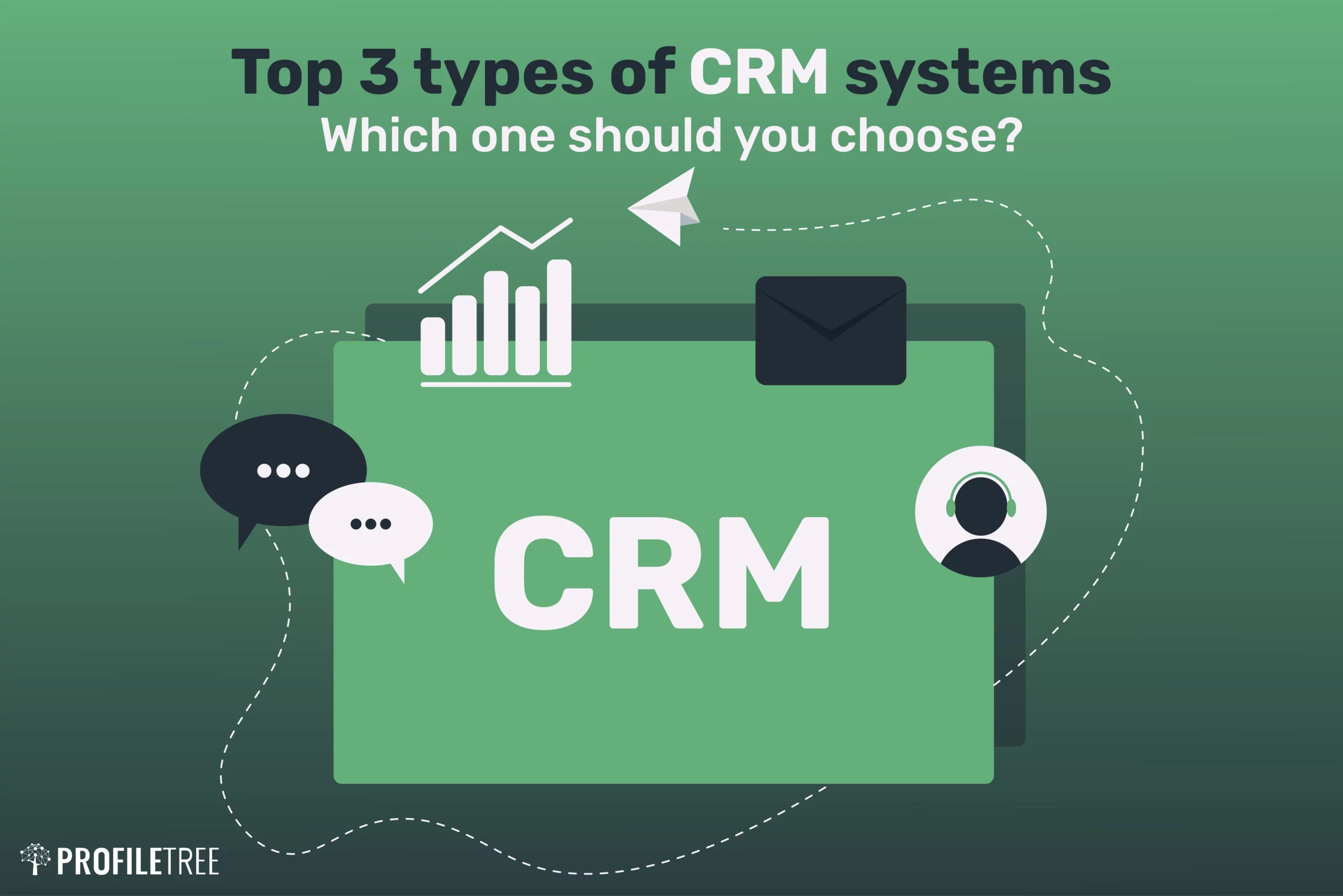 Top 3 types of CRM systems
