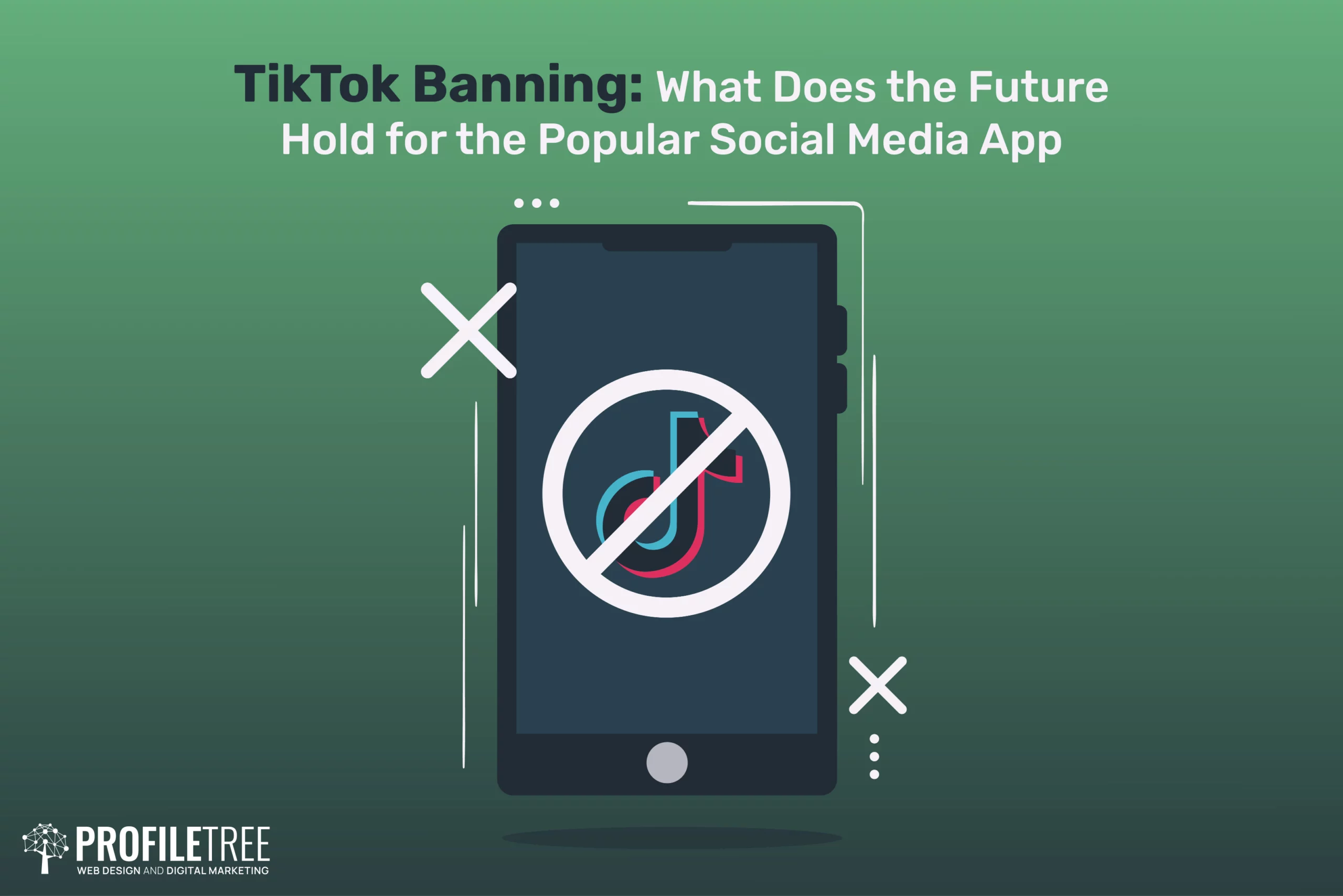 TikTok Banning What Does the Future Hold for the Popular Social Media App