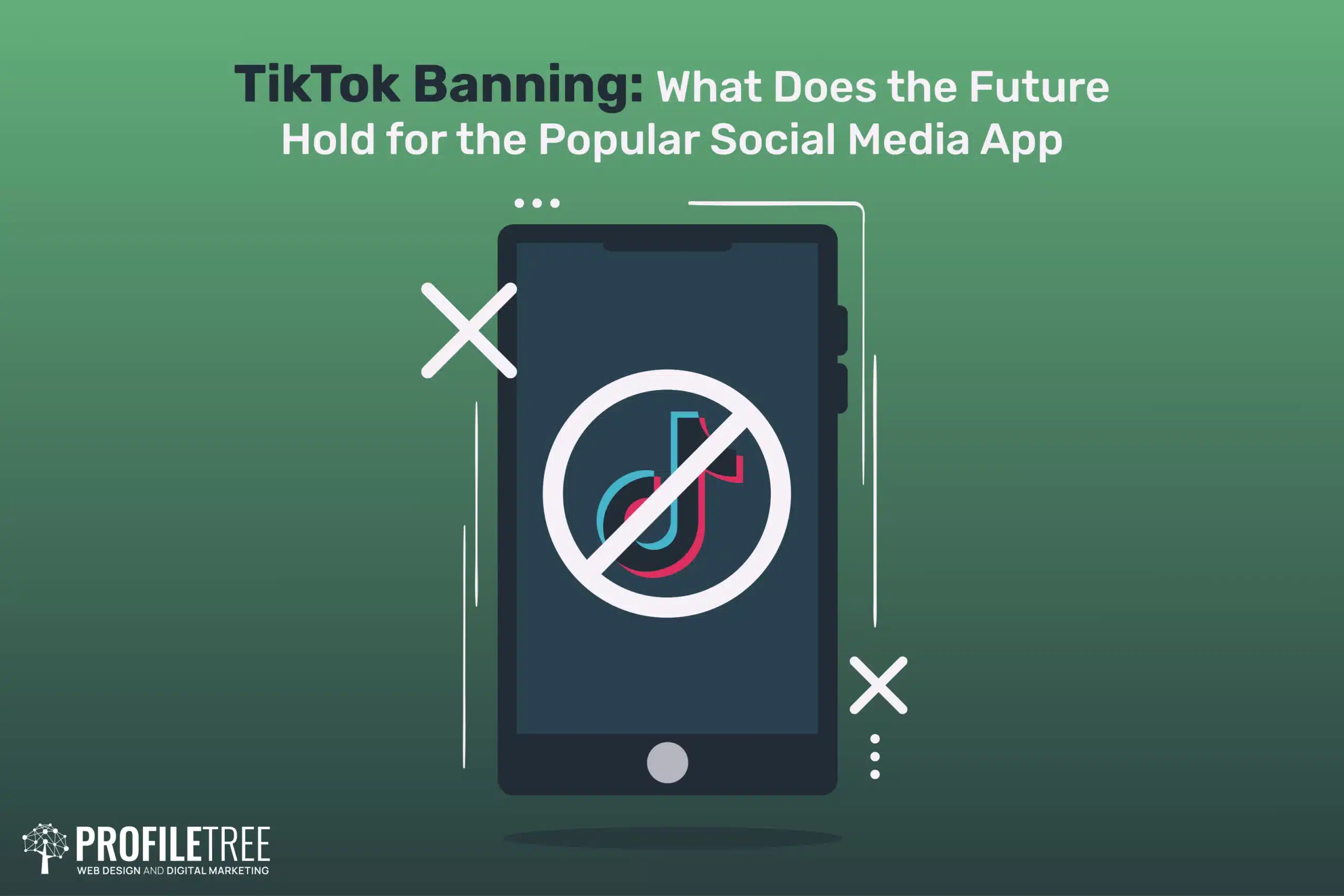 TikTok Banning What Does the Future Hold for the Popular Social Media