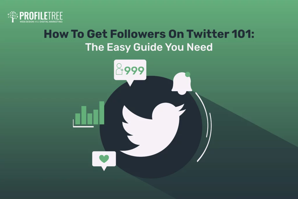 How To Get Followers On Twitter 101: The Easy Guide You Need