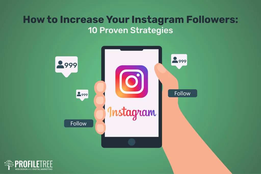 How to Increase Your Instagram Followers: 10 Proven Strategies
