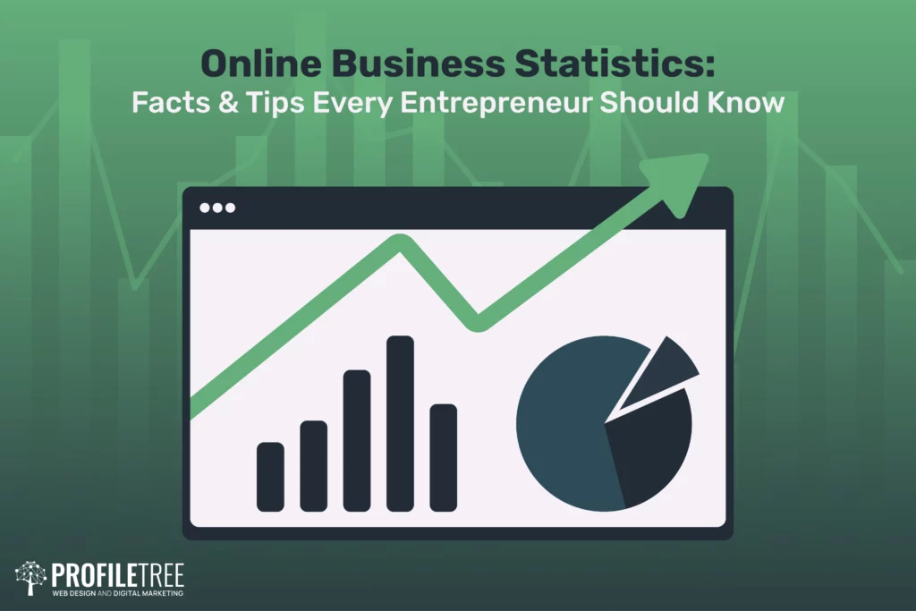 Online Business Statistics: Facts & Tips Every Entrepreneur Should Know 