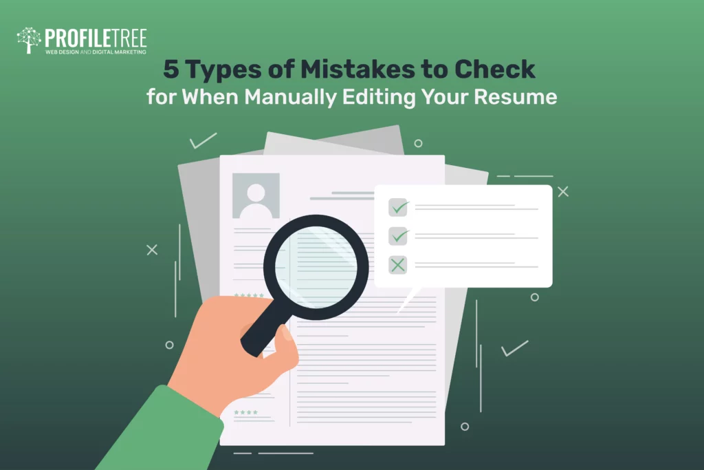 5 Types of Mistakes to Check for When Manually Editing Your Resume