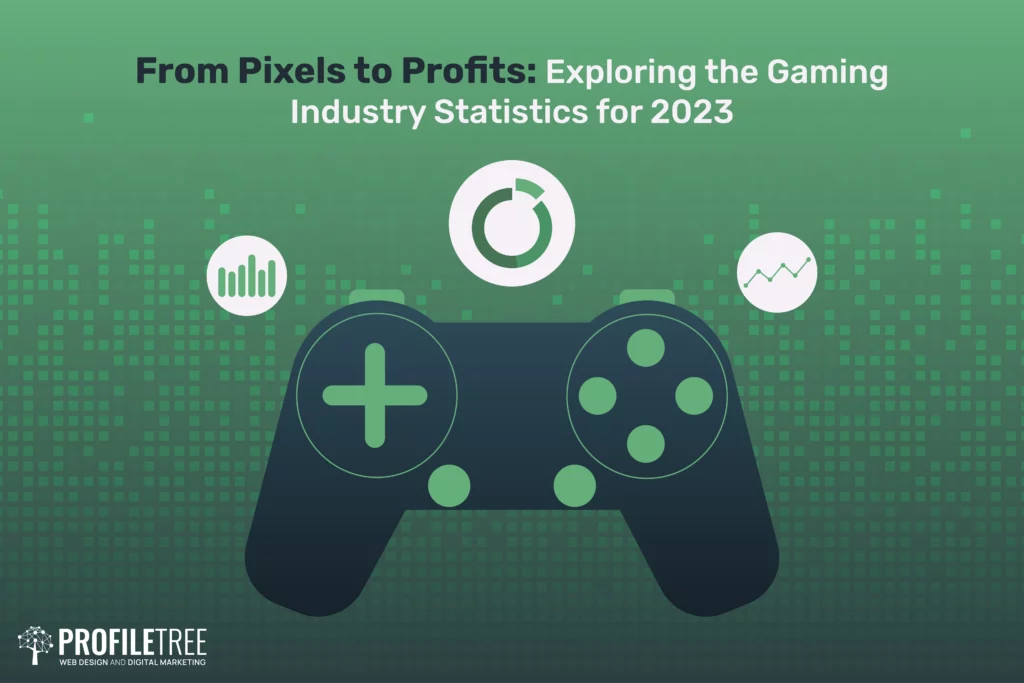 From Pixels to Profits: Exploring the Gaming Industry Statistics for 2023